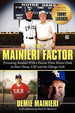 portada the mainieri factor: promoting baseball with a passion from miami dade to notre dame, lsu and the chicago cubs (en Inglés)
