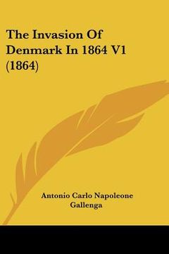 portada the invasion of denmark in 1864 v1 (1864) (en Inglés)