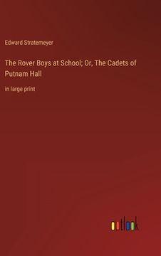 portada The Rover Boys at School; Or, The Cadets of Putnam Hall: in large print (in English)