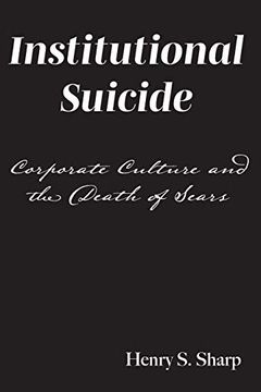 portada Institutional Sucide: Corporate Culture and the Death of Sears (en Inglés)