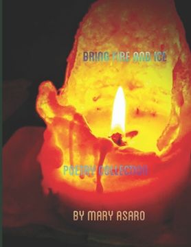 portada Bring Fire And Ice: Poetry Collection (en Inglés)