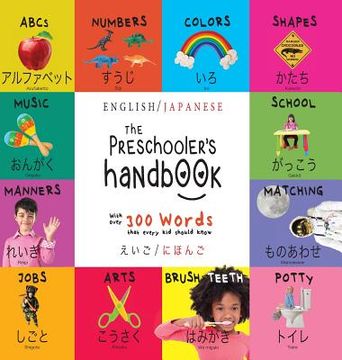 portada The Preschooler's Handbook: Bilingual (English / Japanese) (えいご / にほんご) ABC's, Numbers, Colors, S