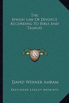 portada the jewish law of divorce according to bible and talmud (en Inglés)