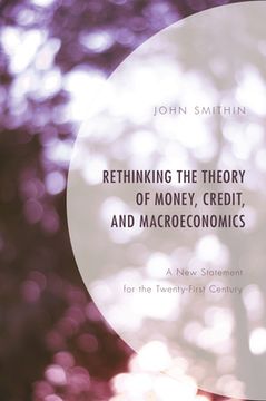 portada Rethinking the Theory of Money, Credit, and Macroeconomics: A New Statement for the Twenty-First Century (en Inglés)
