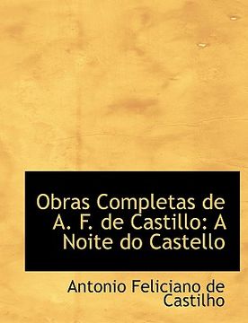 portada obras completas de a. f. de castillo: a noite do castello (large print edition)