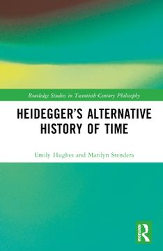 portada Heidegger? S Alternative History of Time (Routledge Studies in Twentieth-Century Philosophy) (in English)