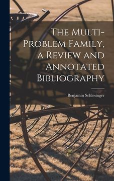 portada The Multi-problem Family, a Review and Annotated Bibliography