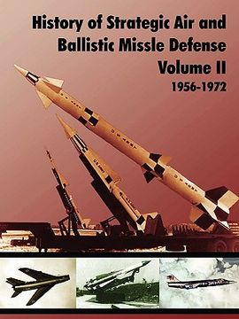 portada history of strategic and ballistic missle defense, volume ii (in English)
