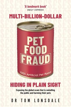 portada Multi-Billion-Dollar Pet Food Fraud: Hiding in Plain Sight (en Inglés)