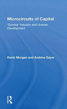portada Microcircuits of Capital: Sunrise Industry and Uneven Development 