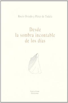 Desde la sombra incontable de los dias