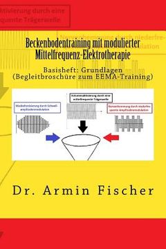 portada Beckenbodentraining mit modulierter Mittelfrequenz-Elektrotherapie: Basisheft: Grundlagen (Begleitbroschüre zum EEMA-Training) (en Alemán)