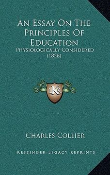portada an essay on the principles of education: physiologically considered (1856) (en Inglés)