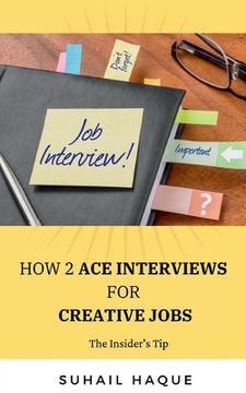 portada How 2 Ace Interviews for Creative Jobs (en Inglés)