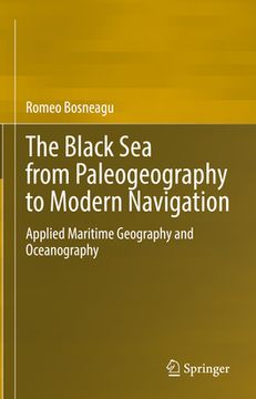 portada The Black Sea from Paleogeography to Modern Navigation: Applied Maritime Geography and Oceanography