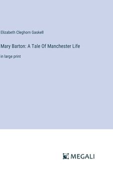 portada Mary Barton: A Tale Of Manchester Life: in large print (in English)