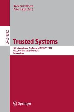 portada Trusted Systems: 5th International Conference, Intrust 2013, Graz, Austria, December 4-5, 2013, Proceedings (in English)