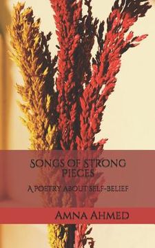 portada Songs of Strong Pieces: A Poetry about Self-Belief (en Inglés)