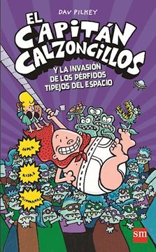 portada El Capitan Calzoncillos y la Invasion de los Perfidos Tipejos del Espacio