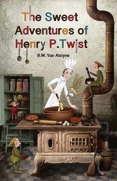portada The Sweet Adventures of Henry P. Twist (in English)