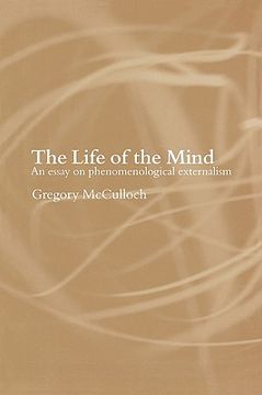 portada the life of the mind: an essay on phenomenological externalism (en Inglés)