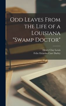 portada Odd Leaves From the Life of a Louisiana "swamp Doctor" (en Inglés)