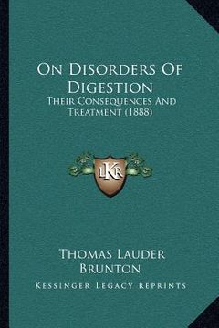 portada on disorders of digestion: their consequences and treatment (1888) (in English)