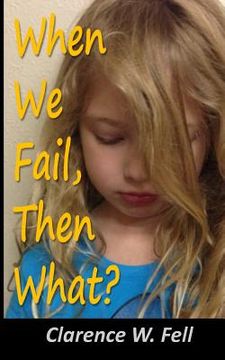 portada When We Fail, Then What? (en Inglés)