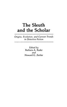 portada The Sleuth and the Scholar: Origins, Evolution, and Current Trends in Detective Fiction (Contributions to the Study of Popular Culture) (en Inglés)