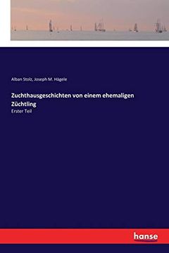 portada Zuchthausgeschichten von Einem Ehemaligen Züchtling: Erster Teil (en Alemán)