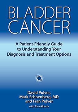 portada Bladder Cancer: A Patient-Friendly Guide to Understanding Your Diagnosis and Treatment Options