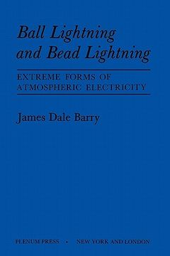 portada ball lightning and bead lightning: extreme forms of atmospheric electricity (in English)