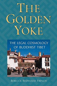 portada The Golden Yoke: The Legal Cosmology of Buddhist Tibet (en Inglés)