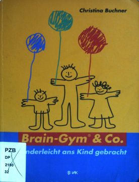 portada Brain-Gym & co: Kinderleicht ans Kind Gebracht. Reihe Lernen Durch Bewegung (en Alemán)