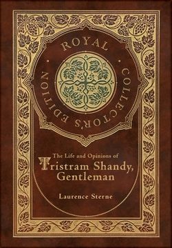 portada The Life and Opinions of Tristram Shandy, Gentleman (Royal Collector's Edition) (Case Laminate Hardcover with Jacket) (en Inglés)