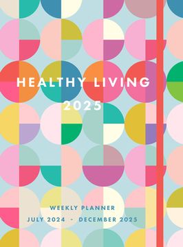 portada Healthy Living 2025 Weekly Planner: July 2024 - December 2025 (en Inglés)