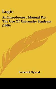 portada logic: an introductory manual for the use of university students (1900) (en Inglés)
