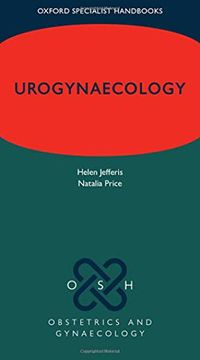 portada Urogynaecology (Oxford Specialist Handbooks in Obstetrics and Gynaecology) (in English)