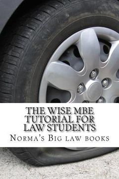 portada The Wise MBE Tutorial For Law Students: Required MBE knowledge and skills