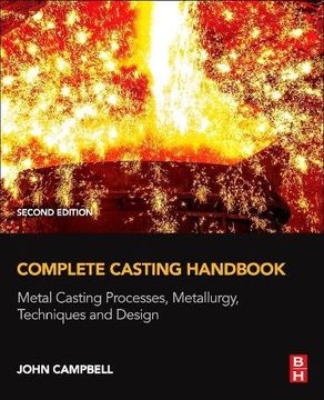 portada Complete Casting Handbook, Second Edition: Metal Casting Processes, Metallurgy, Techniques And Design