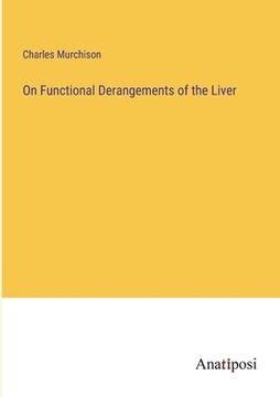 portada On Functional Derangements of the Liver (en Inglés)