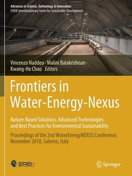 portada Frontiers in Water-Energy-Nexus--Nature-Based Solutions, Advanced Technologies and Best Practices for Environmental Sustainability: Proceedings of the