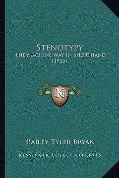 portada stenotypy: the machine way in shorthand (1915) (en Inglés)