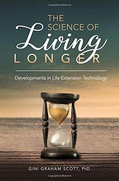 portada The Science of Living Longer: Developments in Life Extension Technology