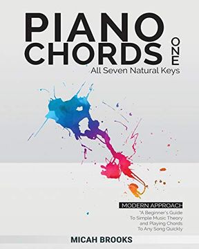 portada Piano Chords One: A Beginner'S Guide to Simple Music Theory and Playing Chords to any Song Quickly: 1 (Piano Authority Series) 