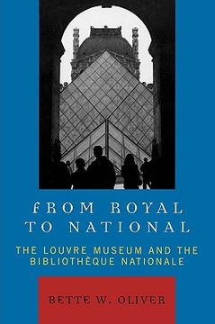 portada from royal to national: the louvre museum and the bibliotheque nationale (en Inglés)