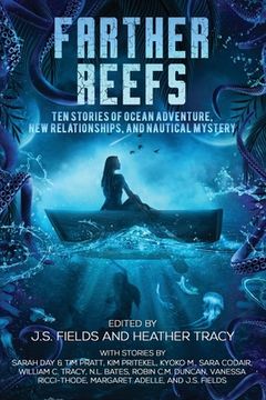 portada Farther Reefs: Ten Stories of Ocean Adventure, New Relationships, and Nautical Mystery (en Inglés)