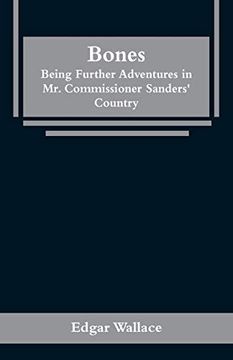 portada Bones: Being Further Adventures in mr. Commissioner Sanders' Country (in English)