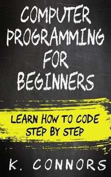 portada Computer Programming for Beginners: Learn How to Code Step by Step (in English)