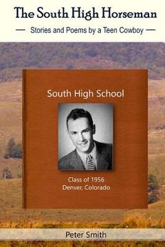 portada The South High Horseman: Stories and Poems of a Teen Cowboy (en Inglés)